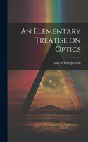 Elementary Treatise on Optics