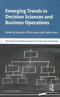 Emerging Trends in Decision Sciences and Business Operations