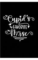 Cupid's Favorite Nurse: Beautiful Notebook Journal Diary Gift for Inspirational Thoughts and Writings Funny Nurse Appreciation Birthday Thank You Gifts for Women & Men unde