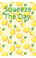 Squeeze The Day