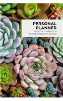 Personal Planner: Monthly, Weekly & Appointments Planner - Succulent Cover