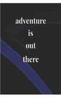 Adventure Is Out There: Daily Success, Motivation and Everyday Inspiration For Your Best Year Ever, 365 days to more Happiness Motivational Year Long Journal / Daily Notebo