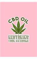 CBD Oil Restoring Your Awesome: Lined Journal - CBD Oil Restoring Your Awesome Funny Cannabis Hemp Oil Gift - Pink Ruled Diary, Prayer, Gratitude, Writing, Travel, Notebook For Men