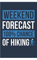 Hiking Notebook 'Weekend Forecast 100% Chance of Hiking' - Funny Gift for Hiker - Hiking Journal