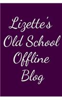 Lizette's Old School Offline Blog