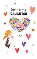 Letters to My Daughter: 6x9 Trim, 140 Pages Blank Journal, Great Gift for Mothers and Daughters