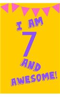 I Am 7 and Awesome!