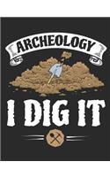 Archaeology I Dig It