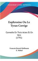 Euphrosine Ou Le Tyran Corrige