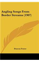 Angling Songs From Border Streams (1907)