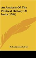 An Analysis Of The Political History Of India (1784)