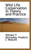 Wild Life Conservation in Theory and Practice
