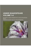 Unser Shakespeare Volume 1-4; Beitrage Zu Einer Wissenschaftlichen Shakespeare-Kritik