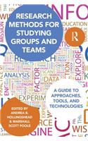 Research Methods for Studying Groups and Teams