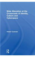 Male Alienation at the Crossroads of Identity, Culture and Cyberspace