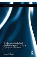 Challenging the School Readiness Agenda in Early Childhood Education