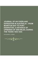 Journal of an Overland Expedition in Australia; From Moreton Bay to Port Essington, a Distance of Upwards of 3000 Miles, During the Years: (English)