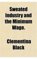 Sweated Industry and the Minimum Wage.