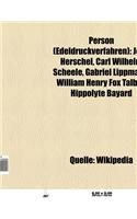 Person (Edeldruckverfahren): John Herschel, Carl Wilhelm Scheele, Gabriel Lippmann, William Henry Fox Talbot, Jacob Wothly, Hippolyte Bayard