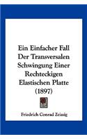Ein Einfacher Fall Der Transversalen Schwingung Einer Rechteckigen Elastischen Platte (1897)