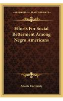 Efforts for Social Betterment Among Negro Americans