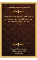 Elements of Pain and Conflict in Human Life, Considered from a Christian Point of View (1916)