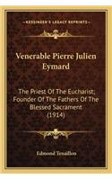 Venerable Pierre Julien Eymard