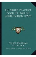 Enlarged Practice Book In English Composition (1909)