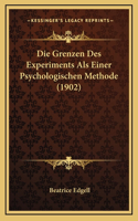 Die Grenzen Des Experiments Als Einer Psychologischen Methode (1902)