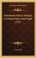 Trattenimento Istorico, Teologico, E Scritturale Sopra I Santi Vangeli (1741)
