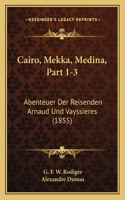 Cairo, Mekka, Medina, Part 1-3