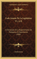 Code Annote De La Legislation V1, A-H