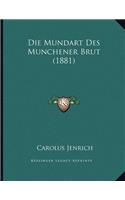 Die Mundart Des Munchener Brut (1881)