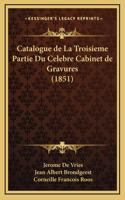 Catalogue de La Troisieme Partie Du Celebre Cabinet de Gravures (1851)