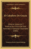 El Caballero De Gracia
