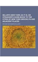 Miller's New York as It Is; With Map and Numerous Illustr: (English)