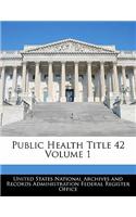 Public Health Title 42 Volume 1