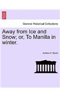 Away from Ice and Snow; Or, to Manilla in Winter.