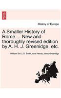 Smaller History of Rome ... New and Thoroughly Revised Edition by A. H. J. Greenidge, Etc.