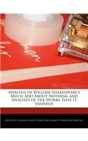 Analysis of William Shakespeare's Much ADO about Nothing and Analyses of the Works That It Inspired: (English)