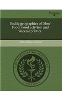 Bodily Geographies of 'Slow' Food: Food Activism and Visceral Politics