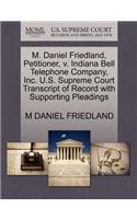 M. Daniel Friedland, Petitioner, V. Indiana Bell Telephone Company, Inc. U.S. Supreme Court Transcript of Record with Supporting Pleadings