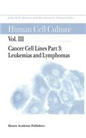 Human Cell Culture, Volume III. Cancer Cell Lines Part 3: Leukemias and Lymphomas.
