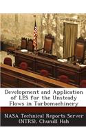 Development and Application of Les for the Unsteady Flows in Turbomachinery