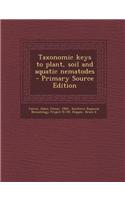 Taxonomic Keys to Plant, Soil and Aquatic Nematodes