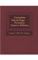 Complete Baronetage - Primary Source Edition