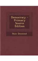 Democracy - Primary Source Edition: (English)