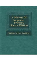 A Manual of Lu-Ganda - Primary Source Edition