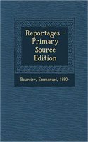 Reportages - Primary Source Edition