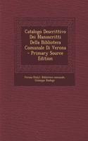 Catalogo Descrittivo Dei Manoscritti Della Biblioteca Comunale Di Verona